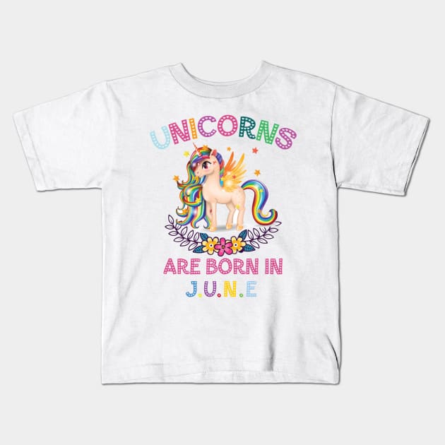 Unicorns Are Born In June Kids T-Shirt by unicorn shirt